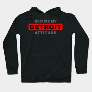 Excuse My Detroit Attitude Hoodie